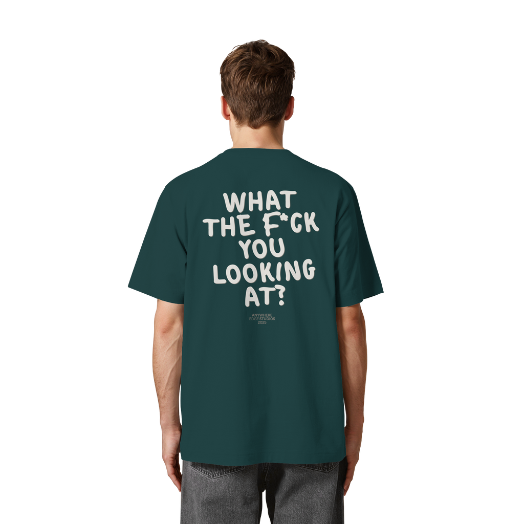 WHAT THE F*CK YOU LOOKING AT? TEE